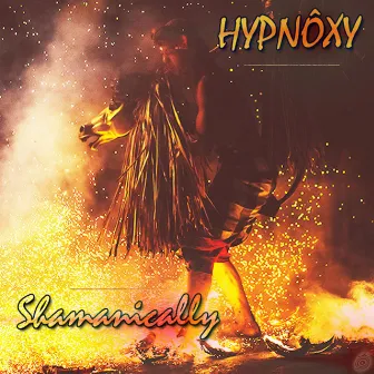 Shamanically by Hypnôxy