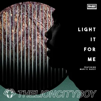 Light It For Me by THELIONCITYBOY