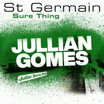 Sure Thing (Jullian Gomes Remix) by St Germain