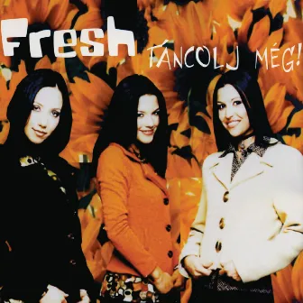 Táncolj még! by Fresh