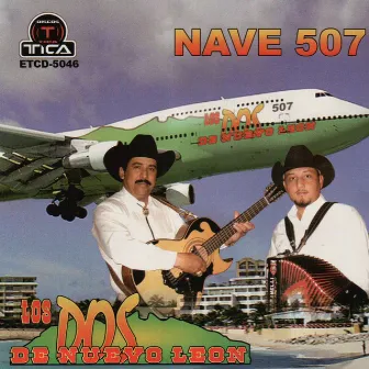 Nave 507 by Los Dos de Nuevo León