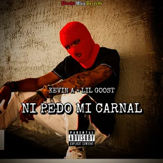 Ni Pedo Mi Carnal by Kevin A