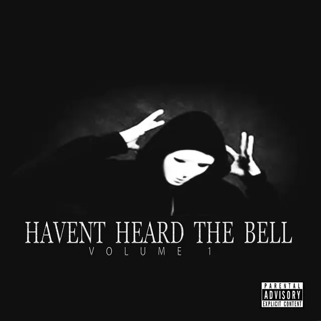 Havent Heard The Bell, Vol. 1