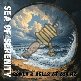 Sea of Serenity: Bowls & Bells at 639 Hz by Relaxaction