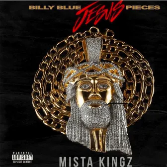 Jesus Pieces by Mista Kingz