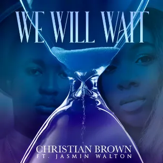 We Will Wait by Christian Brown