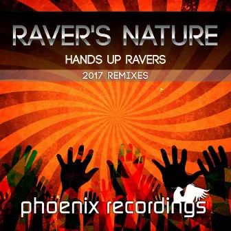 Hands up Ravers (2017 Remixes) by Raver's Nature