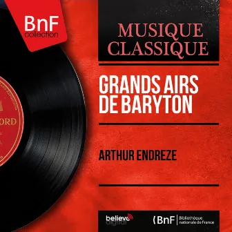 Grands airs de baryton (Mono Version) by Arthur Endrèze