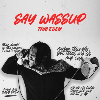 Say Wassup by Thio Eden