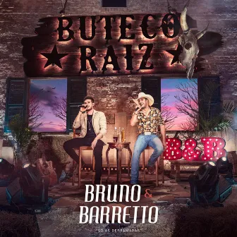 Buteco Raiz (Só As Derramadas) [Ao Vivo] by Bruno & Barretto