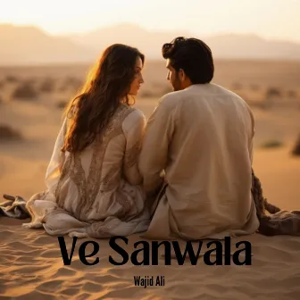 Ve Sanwala by Wajid Ali