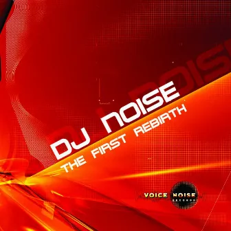 The First Rebirth by DJ Noise