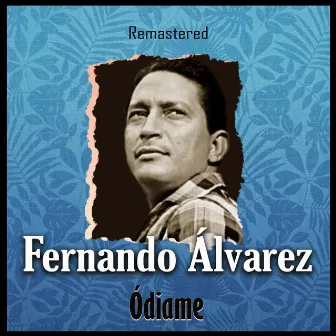 Ódiame (Remastered) by Fernando Álvarez