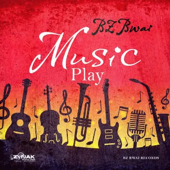 Music Play by Bz Bwai