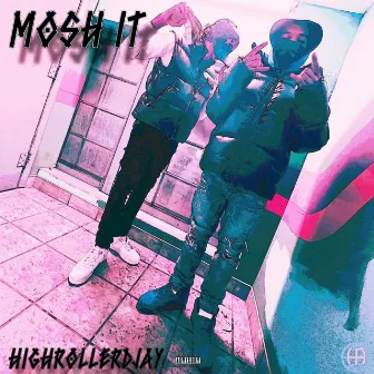 Mosh it by HighRollerDJay