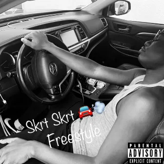 Skrt Skrt Freestyle by King Jamie