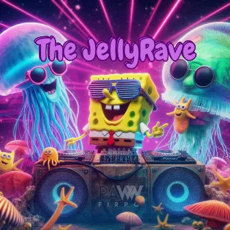 The JellyRave by Paww Firpo