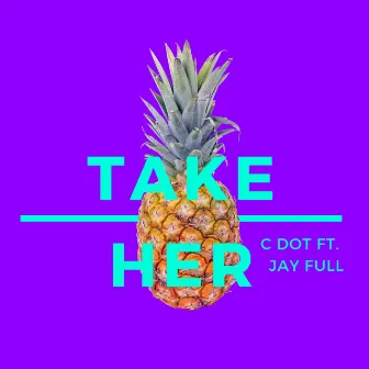 Take Her by Jay Full