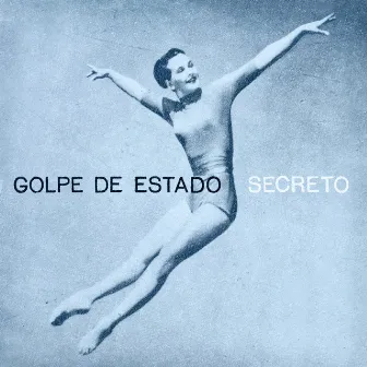 Secreto by Golpe De Estado