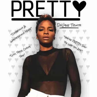 Pretty by DaVyne Truth