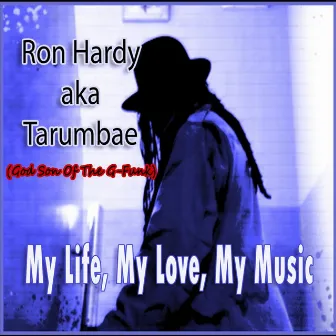 My Life, My Love, My Music by Ron Hardy