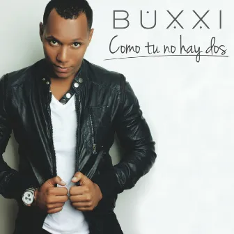 Como Tu No Hay Dos by Buxxi