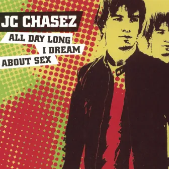 All Day Long I Dream About Sex by JC Chasez