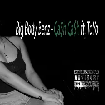 Cash Cash by Big Body Benz