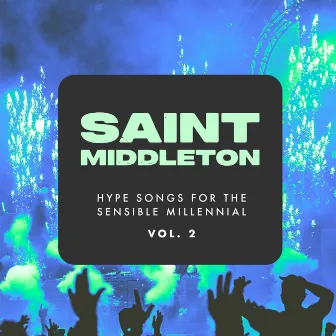 Hype Songs for the Sensible Millennial, Vol. 2 by Saint Middleton