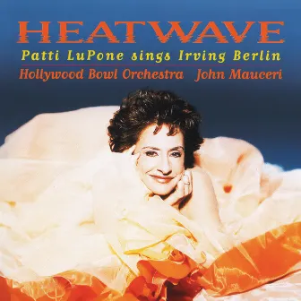 Heatwave (John Mauceri – The Sound of Hollywood Vol. 4) by Patti LuPone