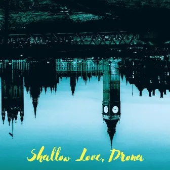 Shallow Love by Drona