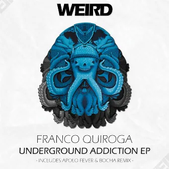 Underground Addiction by Franco Quiroga