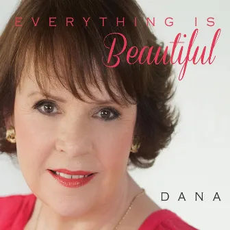 Everything Is Beautiful by Dana