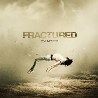 Fractured by Evadez