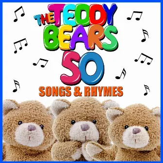 The Teddy Bears 50 Songs & Rhymes by Songs For Children