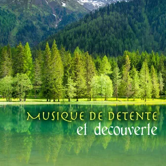 Musique de detente et decouverte: sons de la nature by Musique de Detente Maestro