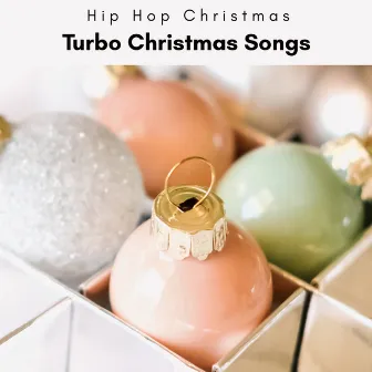 2023 Turbo Christmas Songs by Hip Hop Christmas