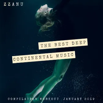 The Best Deep Continental Music (Compilation Workout January 2019) by ZZanu