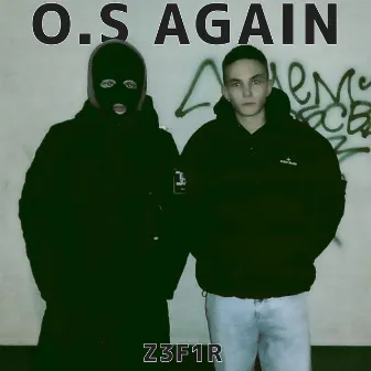 O.s. Again by Z3F1R