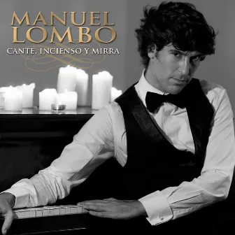 Cante, Incienso y Mirra by Manuel Lombo