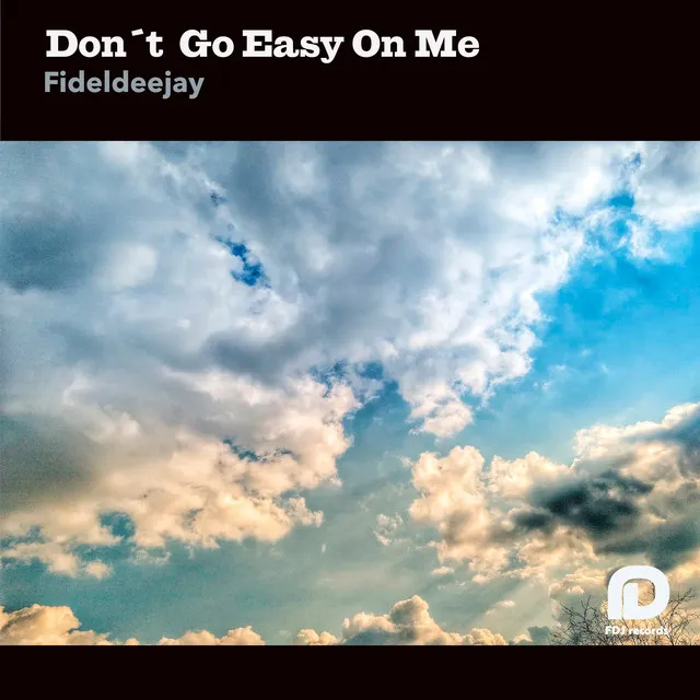 Don´t Go Easy On Me - Extended Mix