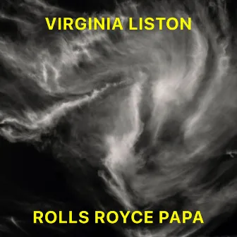 Rolls Royce Papa (Remaster) by Virginia Liston