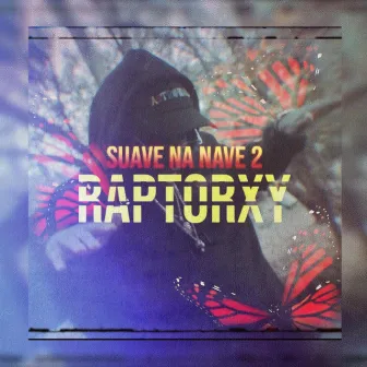 Suave Na Nave 2 by Raptorxy