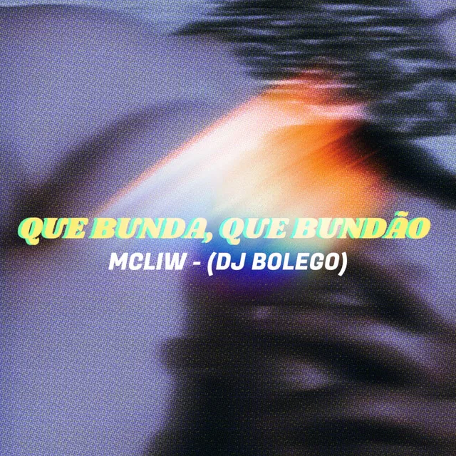 Que Bunda, Que Bundão