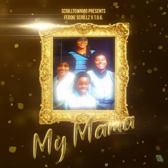 My Mama by Feddie Scrillz