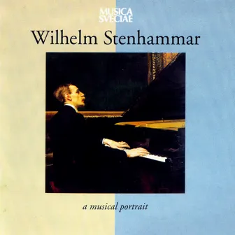 Wilhelm Stenhammar – A Musical Portrait by Wilhelm Stenhammar