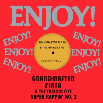 Super Rappin' No. 2 by Grandmaster Flash & The Furious Five