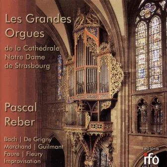 Grandes Orgues de la Cathédrale Notre Dame de Strasbourg: Pascal Reber by Pascal Reber