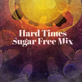 Hard Times Come Again No More (Sugar Free Mix) by The Longest Johns