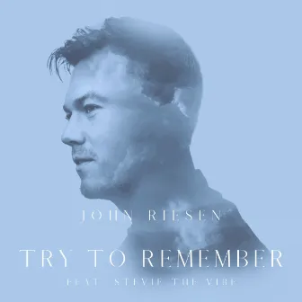 Try to Remember by John Riesen